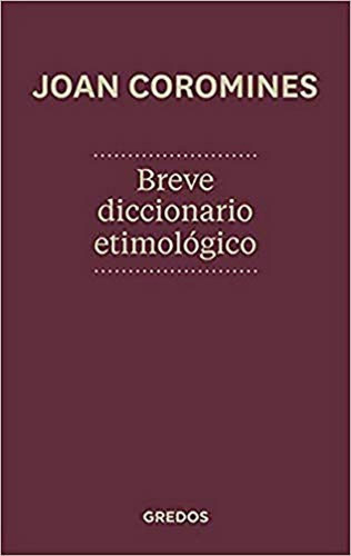 Breve Diccionario Etimologico 2012 - Coromines Joan