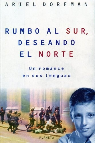 Rumbo Al Sur, Deseando El Norte Un Romance En Dos Lenguas - 