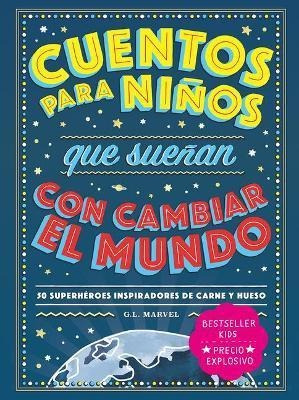 Cuentos Para Niños Que Sueñan Con Cambiar El Mundo - G L Mar