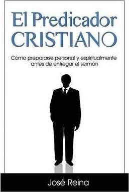 El Predicador Cristiano - Jose Reina (paperback)