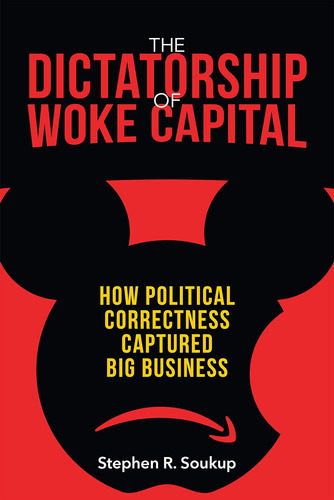 Libro: The Dictatorship Of Woke Capital: How Political Corre