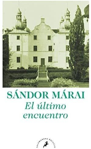 Libro El Ultimo Encuentro-sandor Marai