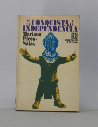 Libro De La Conquista A La Independencia/ Hispanoamericana 