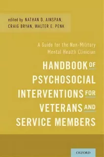 Handbook Of Psychosocial Interventions For Veterans And Service Members, De Nathan D. Ainspan. Editorial Oxford University Press Inc, Tapa Blanda En Inglés