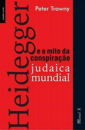 Heidegger E O Mito Da Conspiração Judaica Mundial, De Trawny, Peter. Editora Mauad X Em Português