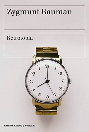 Retrotopía (estado Y Sociedad)