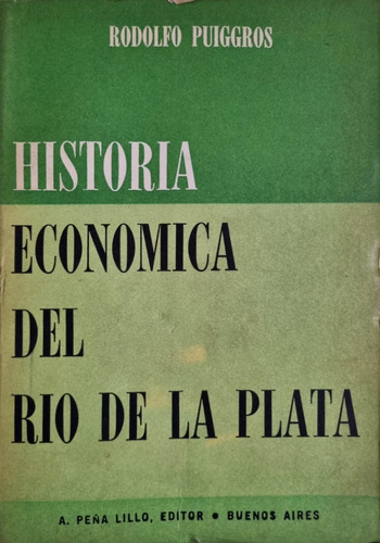 Historia Económica Del Rio De La Plata Rodolfo Puiggros