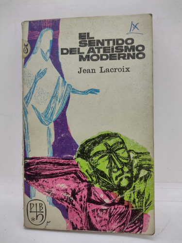 El Sentido Del Ateismo Moderno - Jean Lacroix - Usado 