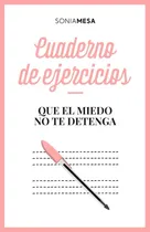 Comprar Libro: Que El Miedo No Te Detenga: Cuaderno De Ejercicios ( 