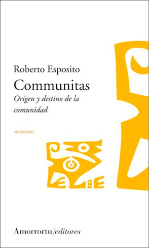 Communitas Origen Y Destino De La Comunidad.esposito, Robert