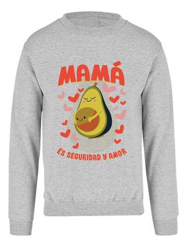 Sudadera Mamá Es Seguridad Y Amor Día De Las Madres