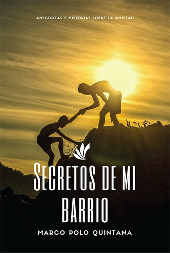 Secretos De Mi Barrio - Marco Polo Miguel Quintana Salinas