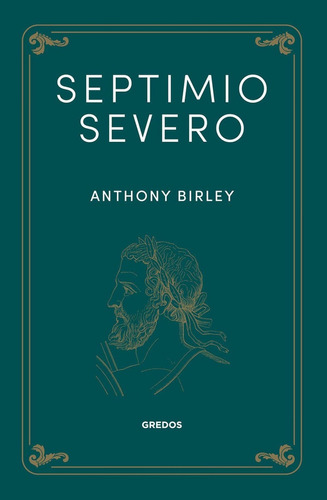 Libro: Septimio Severo. Birley, Anthony. Gredos, S.a.
