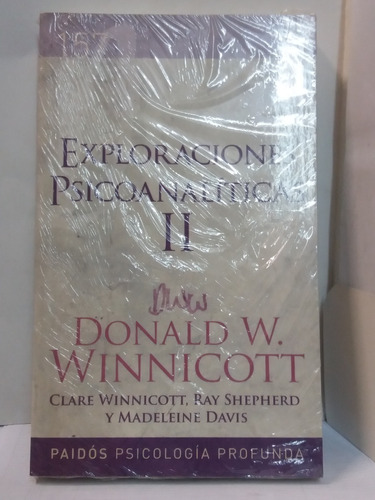 Exploraciones Psicoanaliticas Ii - Donald W Winnicott