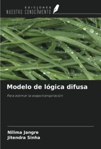 Libro: Modelo De Lógica Difusa: Para Estimar La (spanish