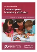 Comprar Lecturas Para Inventar Y Disfrutar - María Julieta Sánchez