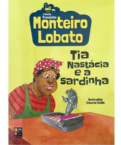 Livro Monteiro Lobato Pdlt - Tia Nastacia E A Sardinha