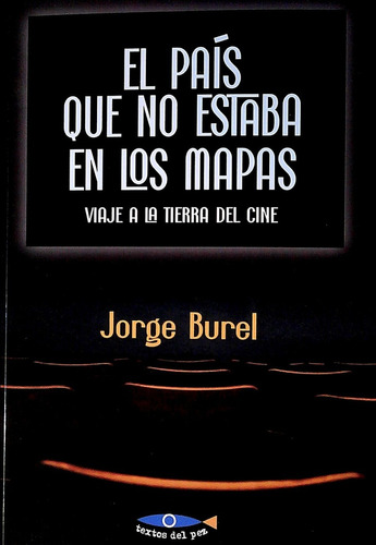 El País Que No Estaba En Los Mapas - Jorge Burel