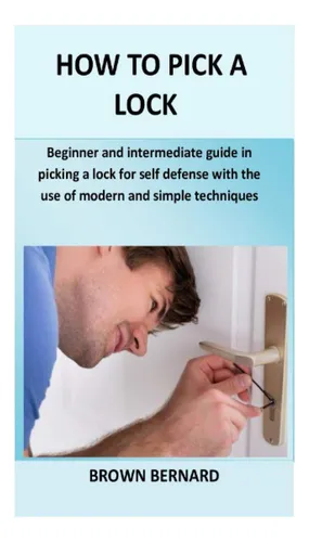 Libro: How To Pick A Lock: Beginner And Intermediate Guide A