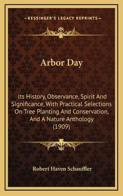 Libro Arbor Day: Its History, Observance, Spirit And Sign...