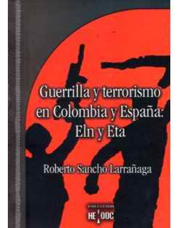 Guerrilla Y Terrorismo En Colombia Y España Eln Y Eta