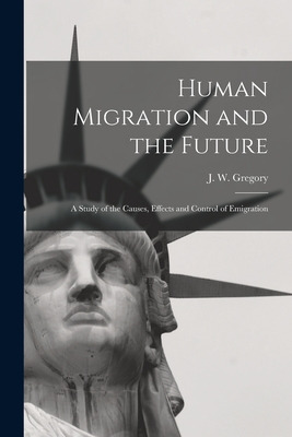 Libro Human Migration And The Future: A Study Of The Caus...