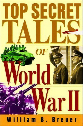 Top Secret Tales Of World War Ii, De William B. Breuer. Editorial Turner Publishing Company, Tapa Blanda En Inglés