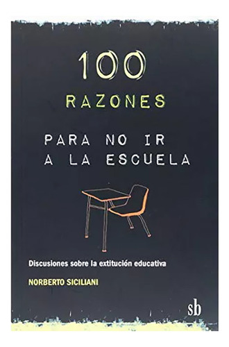 100 Razones Para No Ir A La Escuela - Siciliani - Sb - #d