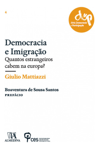 Democracia E Imigração: Quantos Estrangeiros Cabem Na Euro, De Mattiazzi Giulio. Editora Almedina Brasil, Capa Mole Em Português