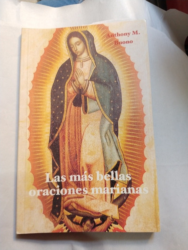 Las Más Bellas Oraciones Marianas Anthony M Buono (Usado)