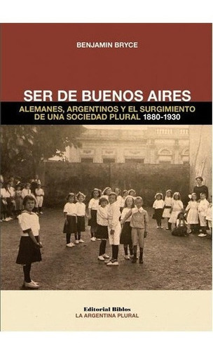 Ser De Buenos Aires - Benjamin Bryce
