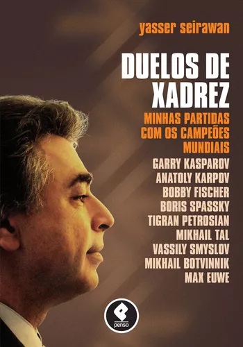 Yasser Seirawan: Xadrez Vitorioso – Xadrez é arte