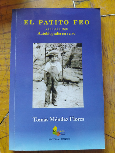 El Patito Feo Y Sus Poemas, Tomas Mendez Flores