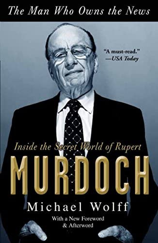 Libro: The Man Who Owns The News: Inside The Secret World Of