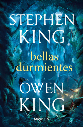 Bellas durmientes, de King, Stephen / King, Owen. Bestseller Editorial Debolsillo, tapa blanda en español, 2021