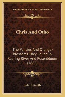 Libro Chris And Otho : The Pansies And Orange-blossoms Th...