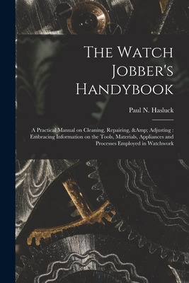 Libro The Watch Jobber's Handybook: A Practical Manual On...