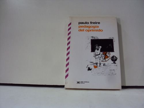 Paulo Freire Pedagogia Del Oprimido