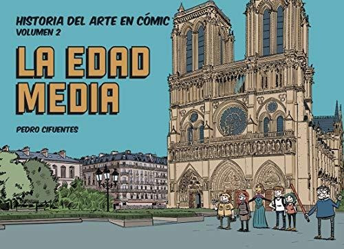 Historia Del Arte En Comic 2. La Edad Media (historia Del Ar