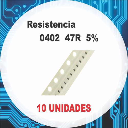 Resistencias Superficiales 0402 Smd Smt 47r 5%