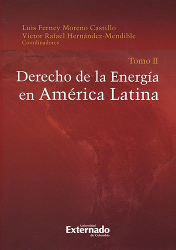 Derecho De La Energia (ii) En America Latina, De Moreno Castillo, Luis Ferney. Editorial Universidad Externado De Colombia, Tapa Blanda, Edición 1 En Español, 2017