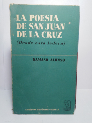 La Poesia De San Juan De La Cruz - Damaso Alonso