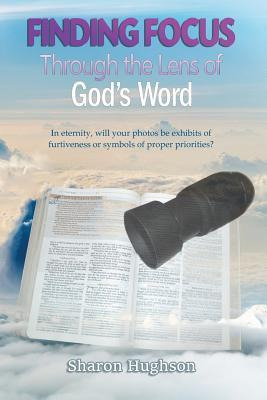 Libro Finding Focus : Through The Lens Of God's Word - Sh...