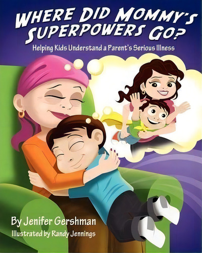Where Did Mommy's Superpowers Go?, De Jenifer Gershman. Editorial Sdp Publishing Solutions Llc, Tapa Blanda En Inglés