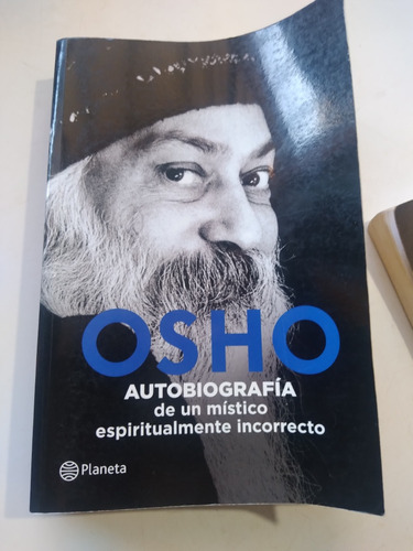 *osho Autobiografia De Un Mistico Espiritualmente Incorrecto