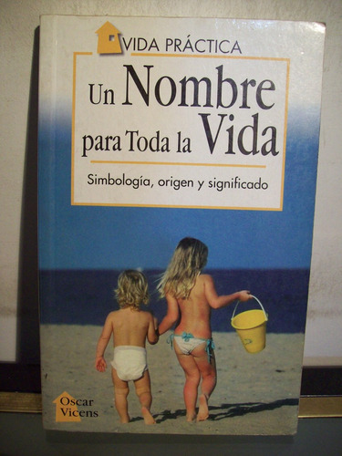 Adp Un Nombre Para Toda La Vida Oscar Vicens / Ed Agata 1998