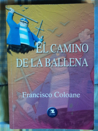 El Camino De La Ballena - Francisco Coloane, 2006.