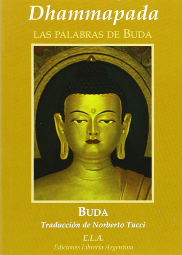 Dhammapada. Las Palabras De Buda.