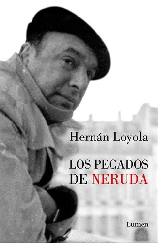 Los Pecados De Neruda Hernan Loyola Original Nuevo Sellado