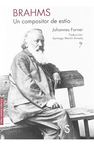 Brahms: Un Compositor De Estio -musica Clasica-